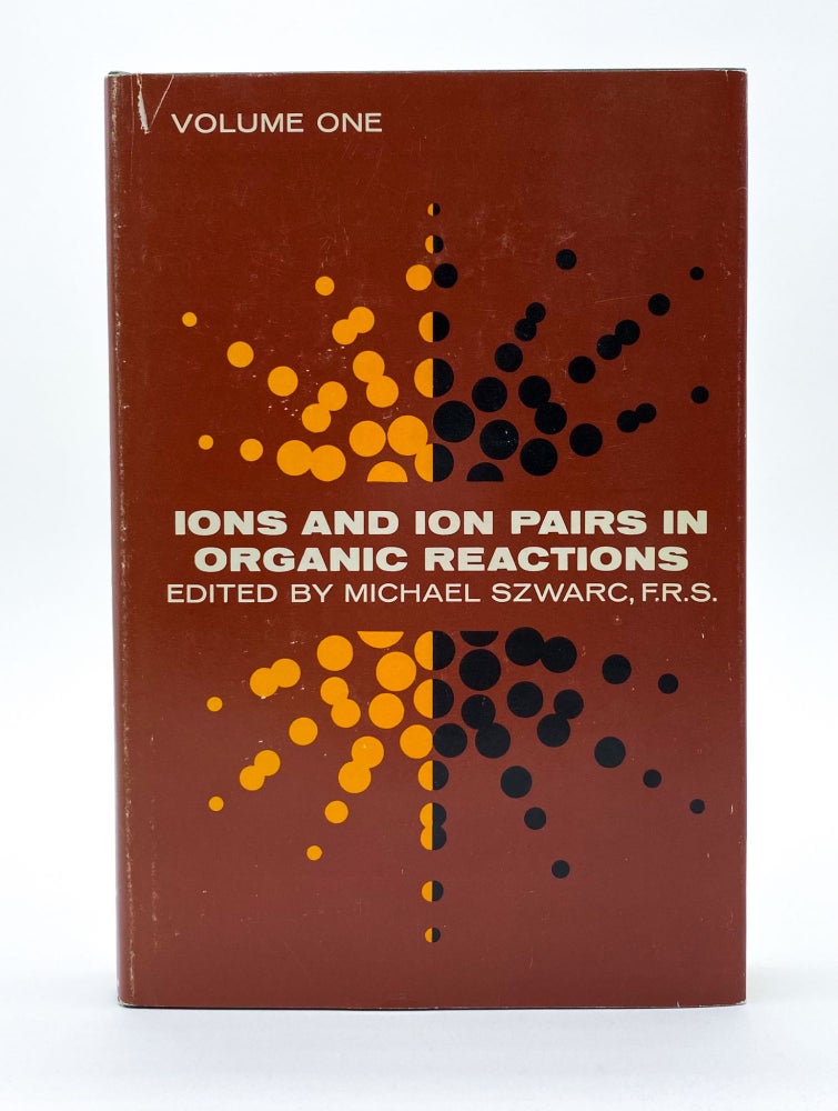 IONS AND ION PAIRS IN ORGANIC REACTIONS: Volume I
