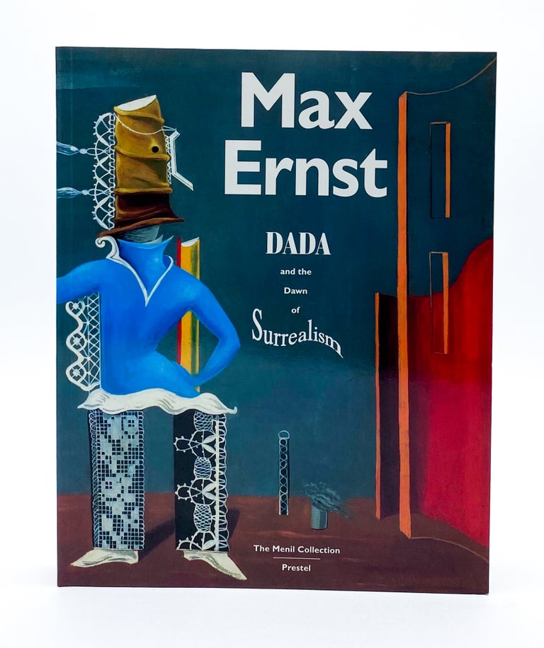 MAX ERNST: Dada and the Dawn of Surrealism