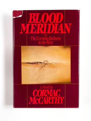 Item #45243 BLOOD MERIDIAN: Or The Evening Redness in the West. Cormac McCarthy