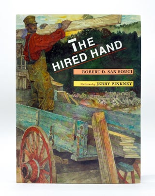 THE HIRED HAND. Robert D. San Souci, Pinkney.