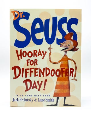 HOORAY FOR DIFFENDOOFER DAY! Seuss Dr., Jack Prelutsky, Smith.
