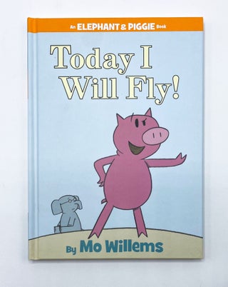 TODAY I WILL FLY! Mo Willems.