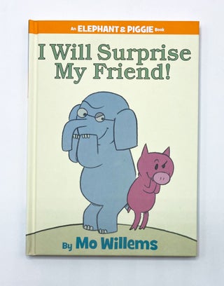 I WILL SURPRISE MY FRIEND! Mo Willems.