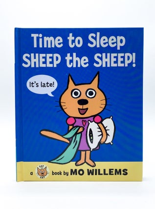 TIME TO SLEEP SHEEP THE SHEEP! Mo Willems.