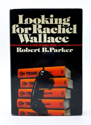 LOOKING FOR RACHEL WALLACE. Robert B. Parker.