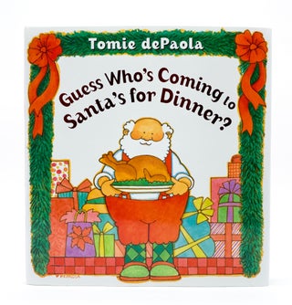 GUESS WHO'S COMING TO SANTA'S FOR DINNER? Tomie dePaola.