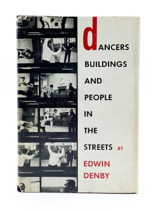 Item #45802 DANCERS, BUILDINGS AND PEOPLE IN THE STREETS. Edwin Denby