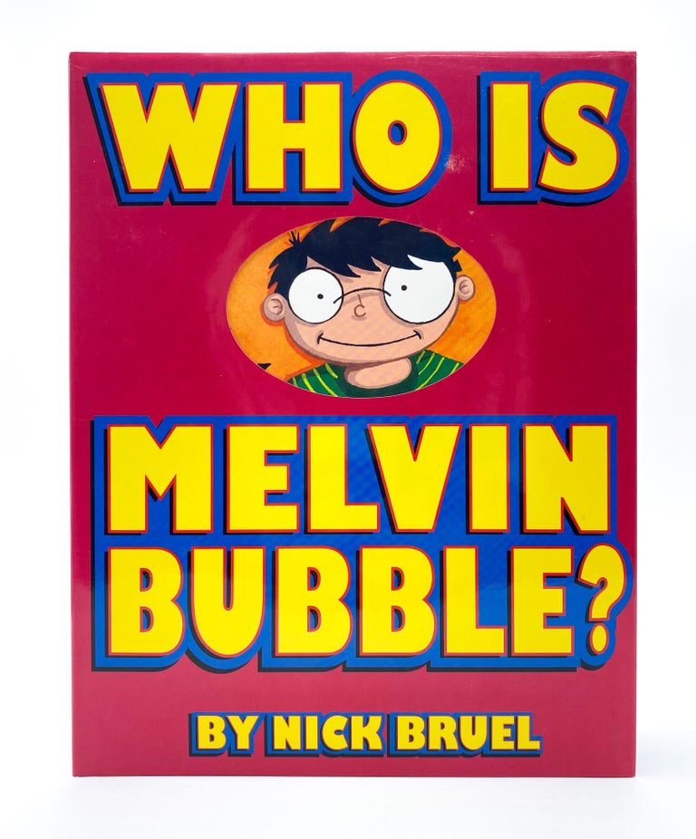 WHO IS MELVIN BUBBLE?