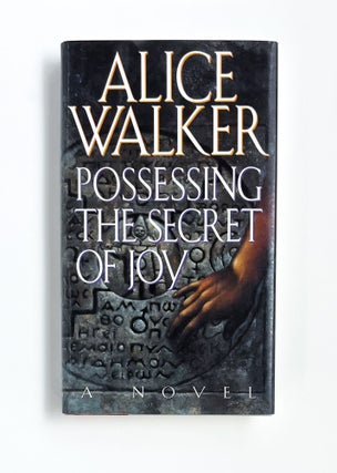 Item #45946 POSSESSING THE SECRET OF JOY. Alice Walker