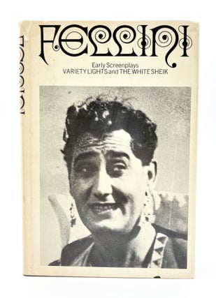 FEDERICO FELLINI EARLY SCREENPLAYS: Variety Lights / The White Sheik. Federico Fellini, Judith Green.