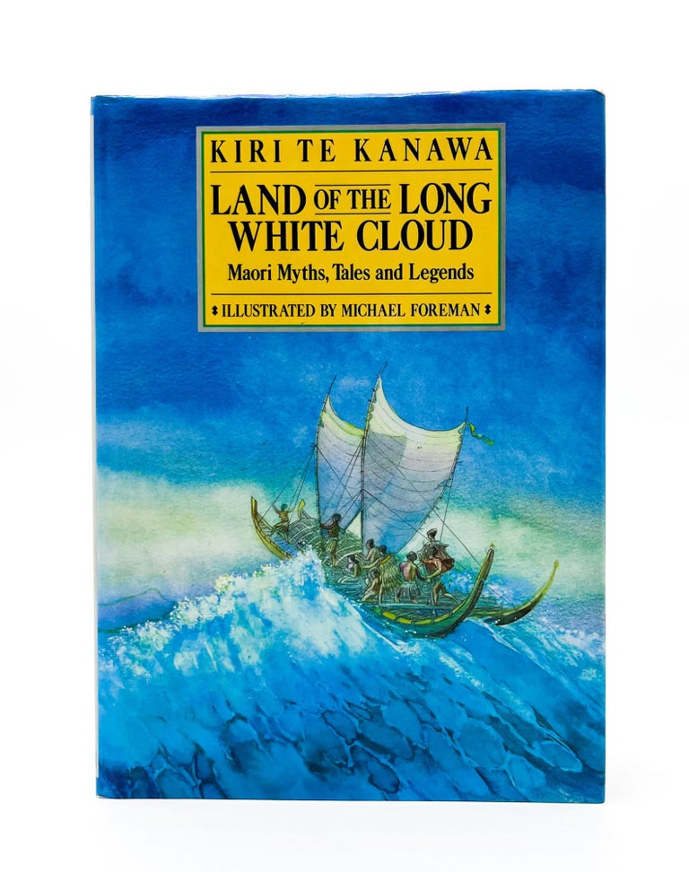 LAND OF THE LONG WHITE CLOUD: MAORI MYTHS, TALES, AND LEGENDS