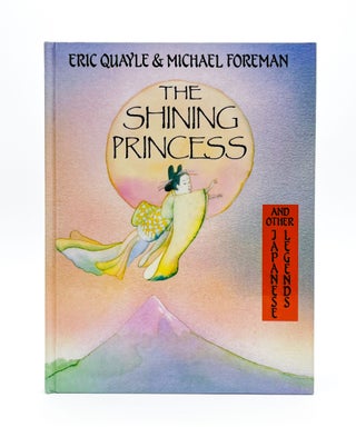 Item #46064 THE SHINING PRINCESS AND OTHER JAPANESE LEGENDS. Michael Foreman, Eric Quayle