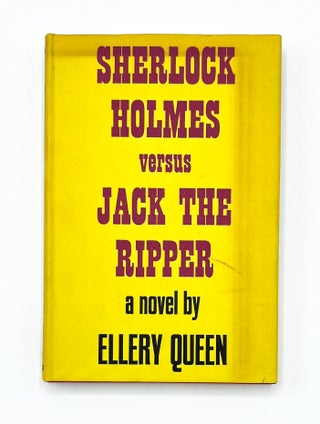 SHERLOCK HOLMES VERSUS JACK THE RIPPER. Ellery Queen, Lee, Frederic Dannay.