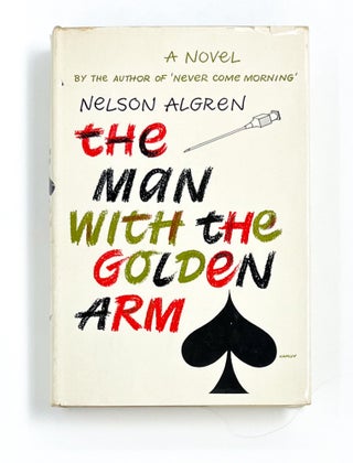 Item #46406 THE MAN WITH THE GOLDEN ARM. Nelson Algren