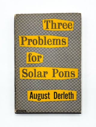 Item #46460 THREE PROBLEMS FOR SOLAR PONS. August Derleth