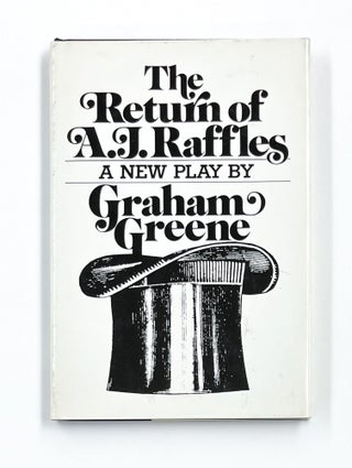 Item #46468 THE RETURN OF A.J. RAFFLES. Graham Greene