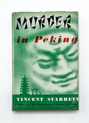 MURDER IN PEKING. Vincent Starrett.