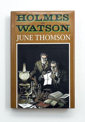 Item #46741 HOLMES AND WATSON: A Study in Friendship. June Thomson