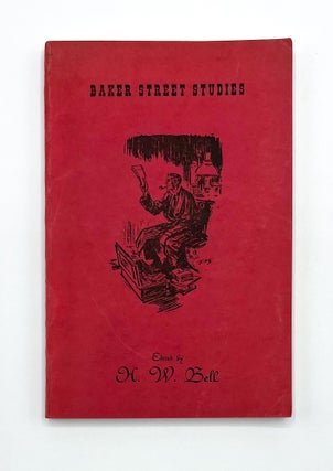 Item #46781 BAKER-STREET STUDIES. H. W. Bell