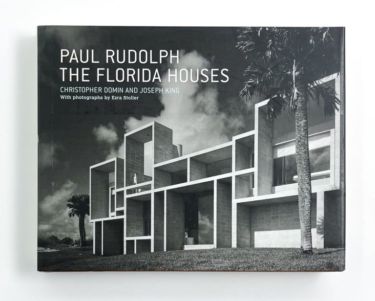 PAUL RUDOLPH: THE FLORIDA HOUSES