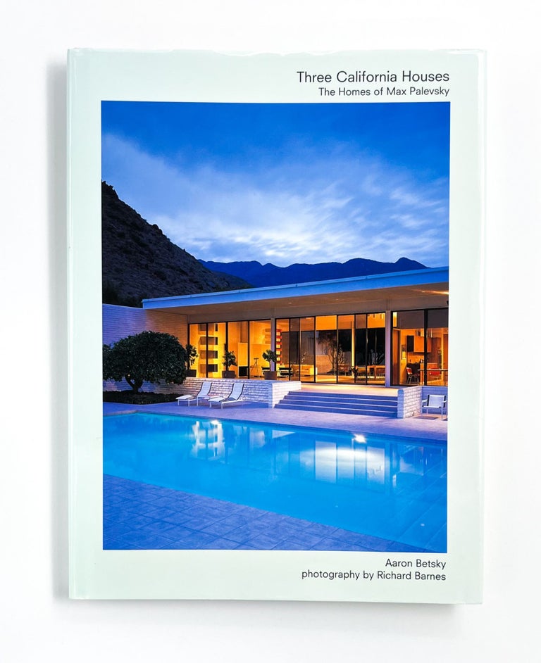 THREE CALIFORNIA HOUSES: THE HOMES OF MAX PALEVSKY