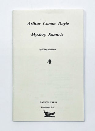 Item #46843 ARTHUR CONAN DOYLE MYSTERY SONNETS. Ellay Aitchison, L A. Haffendon