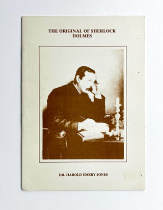 THE ORIGINAL OF SHERLOCK HOLMES. Harold Emery Jones.