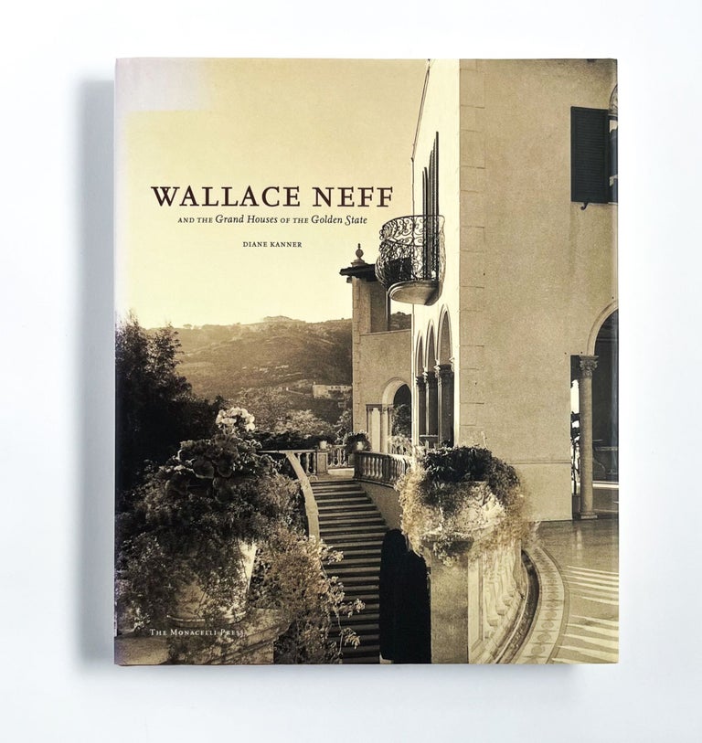 WALLACE NEFF AND THE GRAND HOUSES OF THE GOLDEN STATE