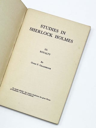 STUDIES IN SHERLOCK HOMES III. Royalty. Owen F. Grazebrook.