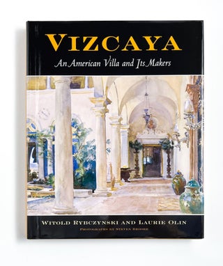 VIZCAYA: AN AMERICAN VILLA AND ITS MAKERS. F. Burrall Hoffman, Jr., Rybczynski.