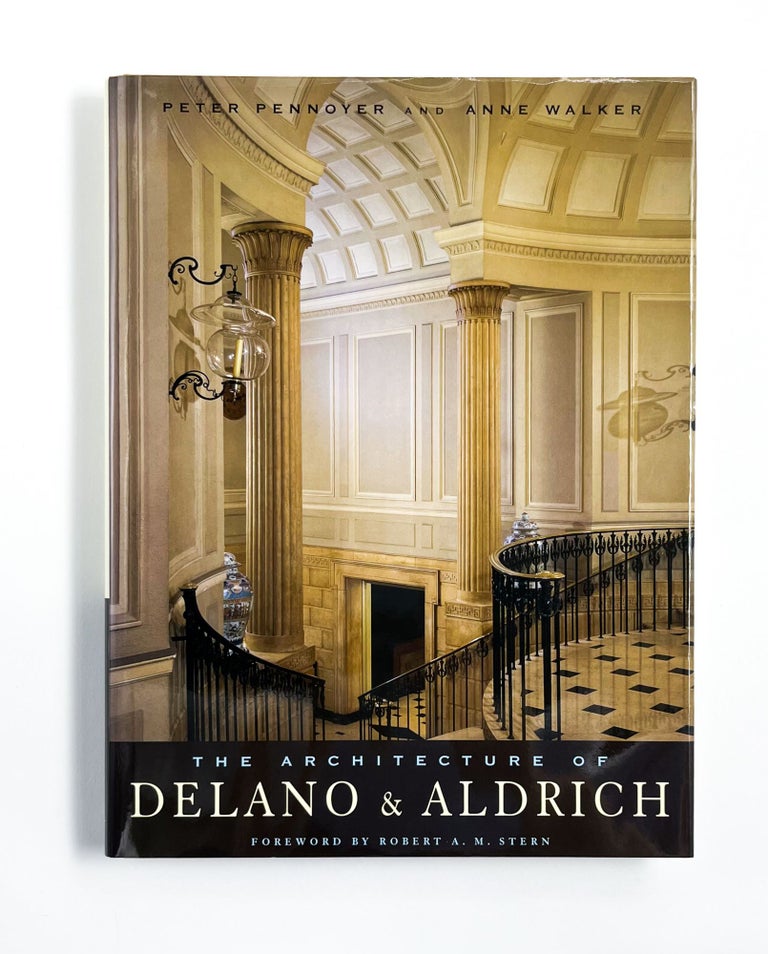 THE ARCHITECTURE OF DELANO & ALDRICH