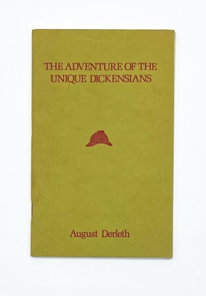 Item #47011 THE ADVENTURE OF THE UNIQUE DICKENSIANS. August Derleth