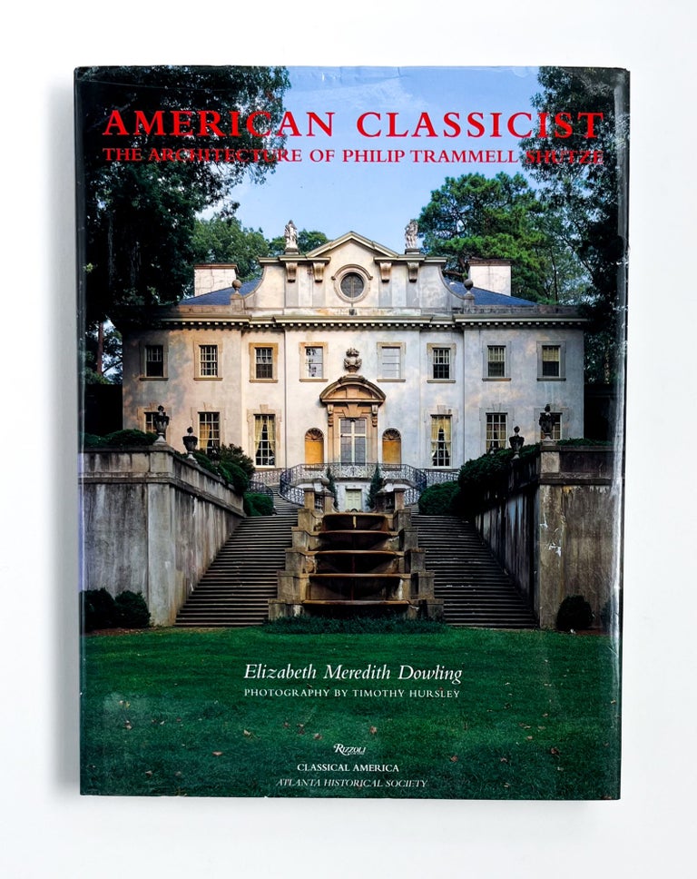 AMERICAN CLASSICIST: The Architecture of Philip Trammell Shutze