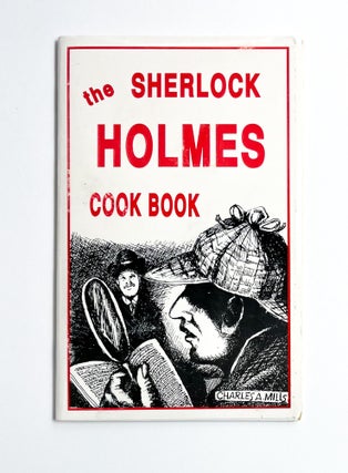 THE SHERLOCK HOLMES COOKBOOK. Charles A. Mills.