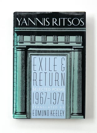 EXILE AND RETURN: Selected Poems 1967-1974. Yannis Ritsos, Edmund Keeley.