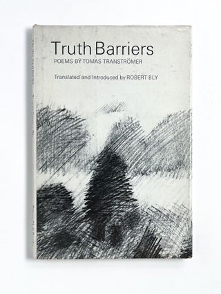 TRUTH BARRIERS. Tomas Tranströmer, Robert Bly.