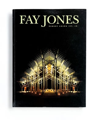 Item #47134 FAY JONES: The Architecture of E. Fay Jones, FAIA. Robert Adams Ivy