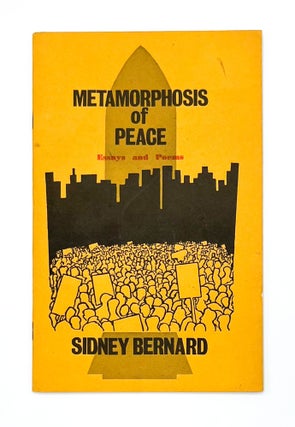Item #47155 METAMORPHOSIS OF PEACE: Essays and Poems. Sidney Bernard