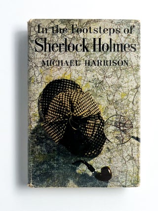 IN THE FOOTSTEPS OF SHERLOCK HOLMES. Michael Harrison.