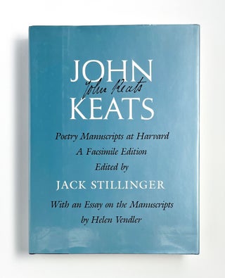 JOHN KEATS POETRY MANUSCRIPTS AT HARVARD. Jack Stillinger, Helen Vendler, Keats.