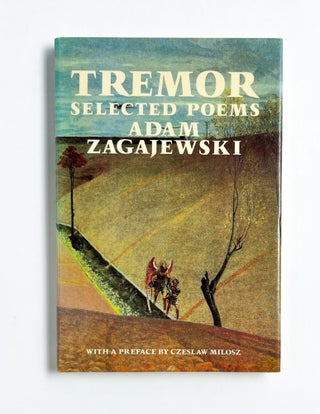 Item #47249 TREMOR: Selected Poems. Adam Zagajewski, Czeslaw Milosz, Robert Hass, Stanley Plumly
