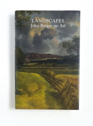 LANDSCAPES: John Berger on Art. John Berger.