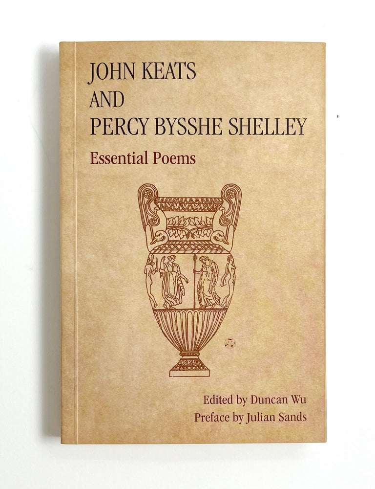 JOHN KEATS AND PERCY BYSSHE SHELLEY: Essential Poems