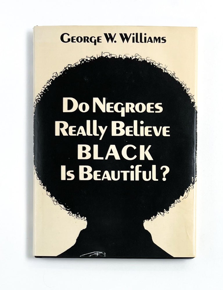 DO NEGROES REALLY BELIEVE THAT BLACK IS BEAUTIFUL?