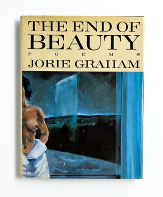 Item #47504 THE END OF BEAUTY. Jorie Graham