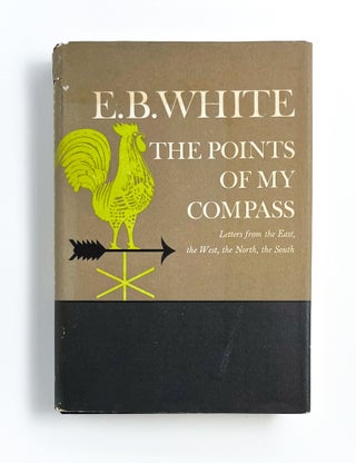 Item #47563 THE POINTS OF MY COMPASS. E. B. White
