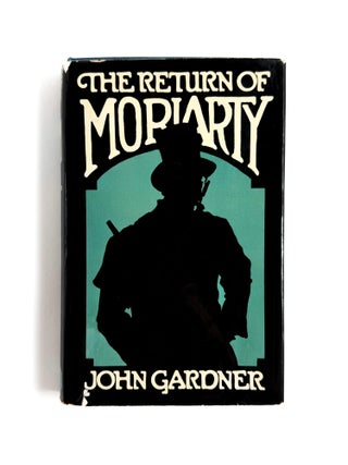Item #47651 THE RETURN OF MORIARTY. John Gardner