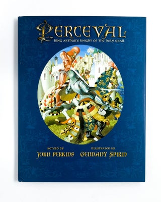 Item #47766 PERCEVAL: King Arthur's Knight of the Holy Grail. Gennady Spirin, John Perkins