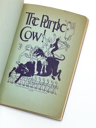 The First Appearances of THE PURPLE COW. Gelett Burgess.