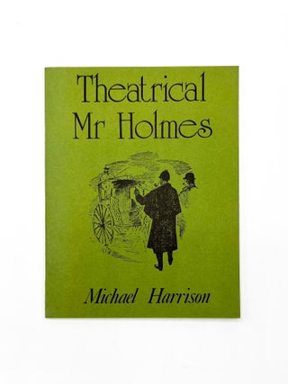 Item #47939 THEATRICAL MR. HOLMES. Michael Harrison